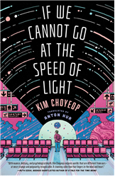 If We Cannot Go at the Speed of Light Cho-yeop Kim